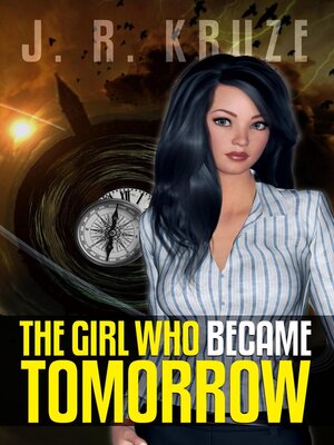 cover image of The Girl Who Became Tomorrow